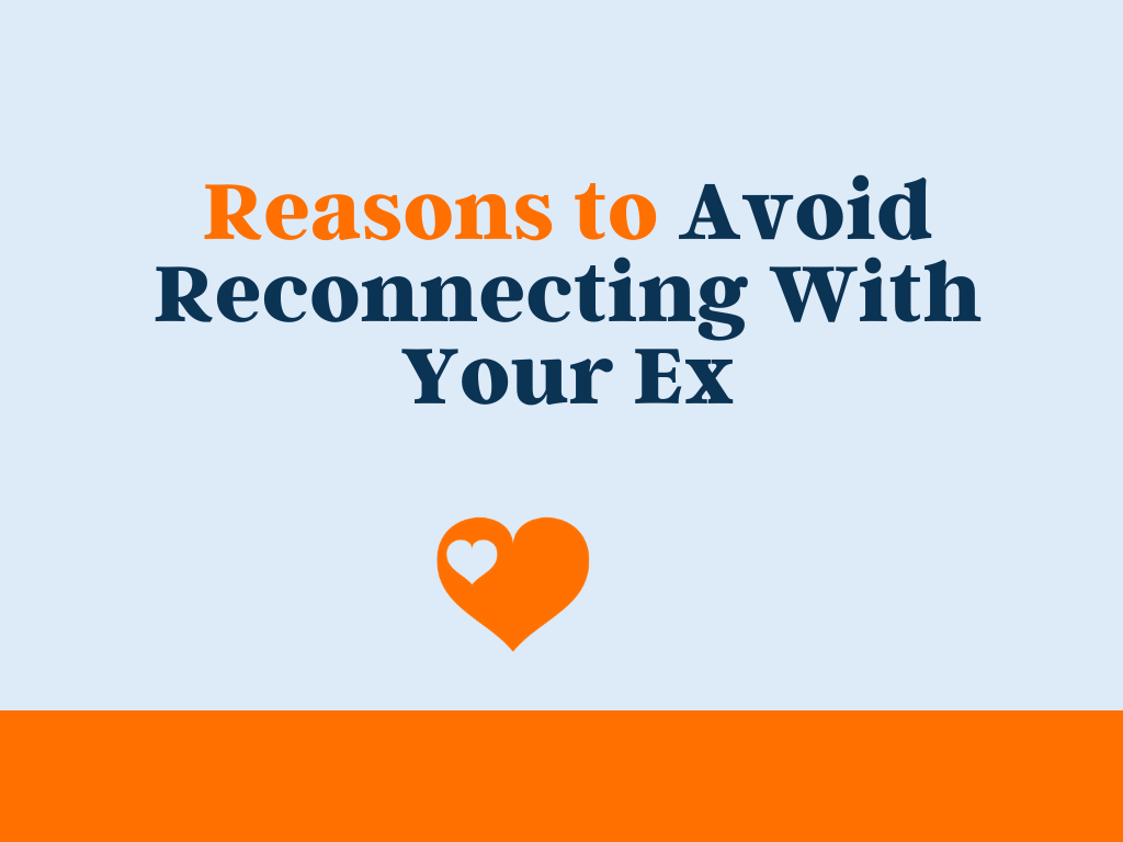 11 Reasons to Avoid Reconnecting With Your Ex