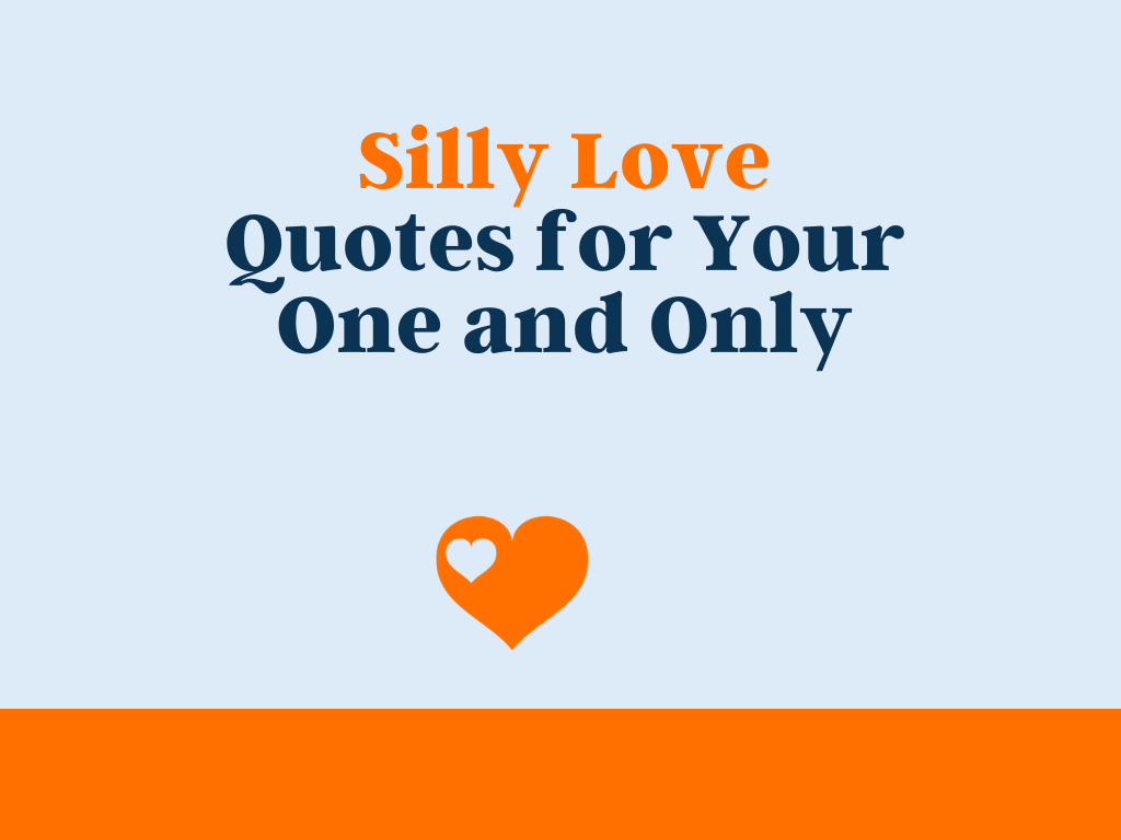 81+ Cute Silly Love Quotes for Your One and Only