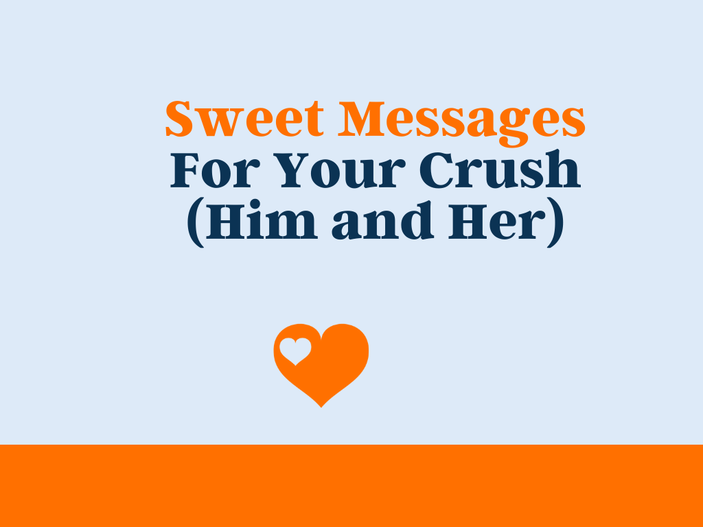 100+ Sweet Messages For Your Crush (Him and Her)