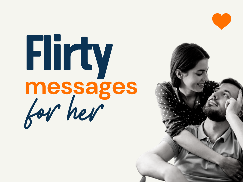 299 Flirty Messages For Her To Spicing Up Your Relationship