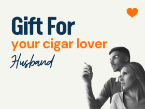Gifts for your cigar lover husband