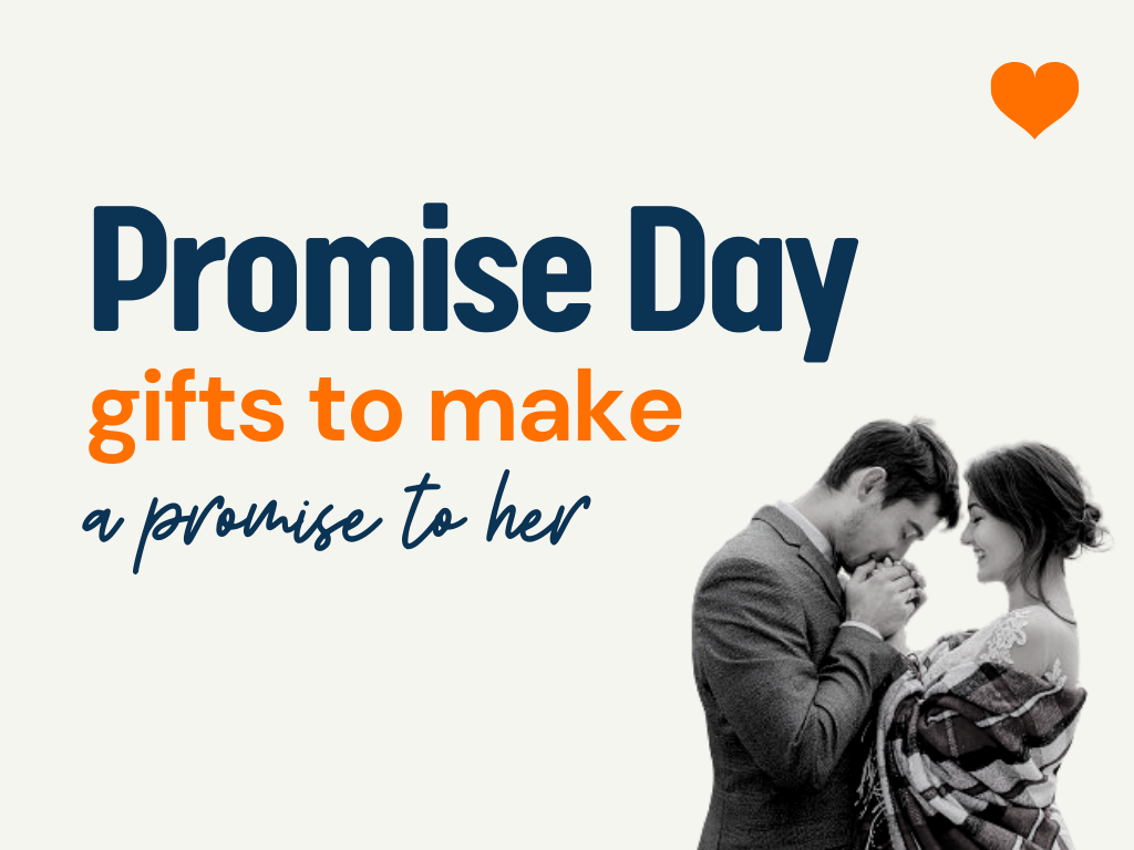 30+ Promise Day Gifts To Make a Promise To Her theLoveBoy