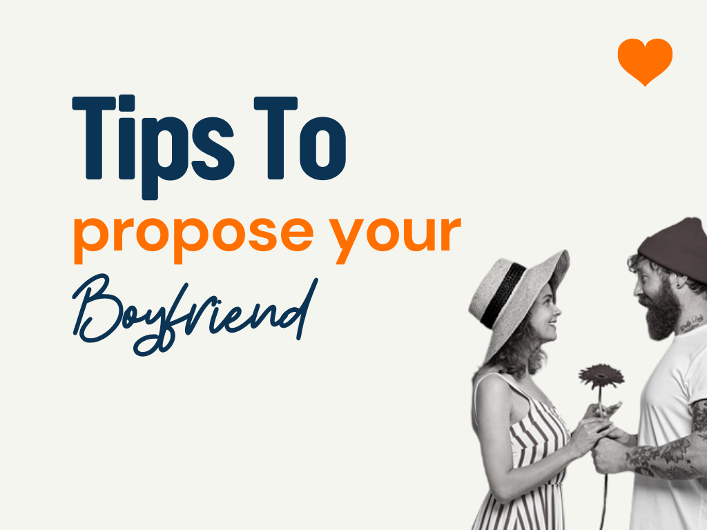 How to Propose Your Boyfriend 90+ Tips