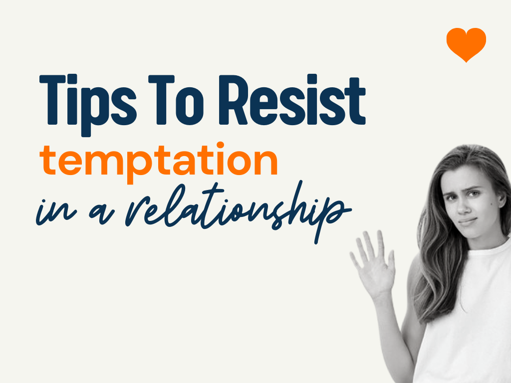 101-tips-to-resist-temptation-in-a-relationship-theloveboy