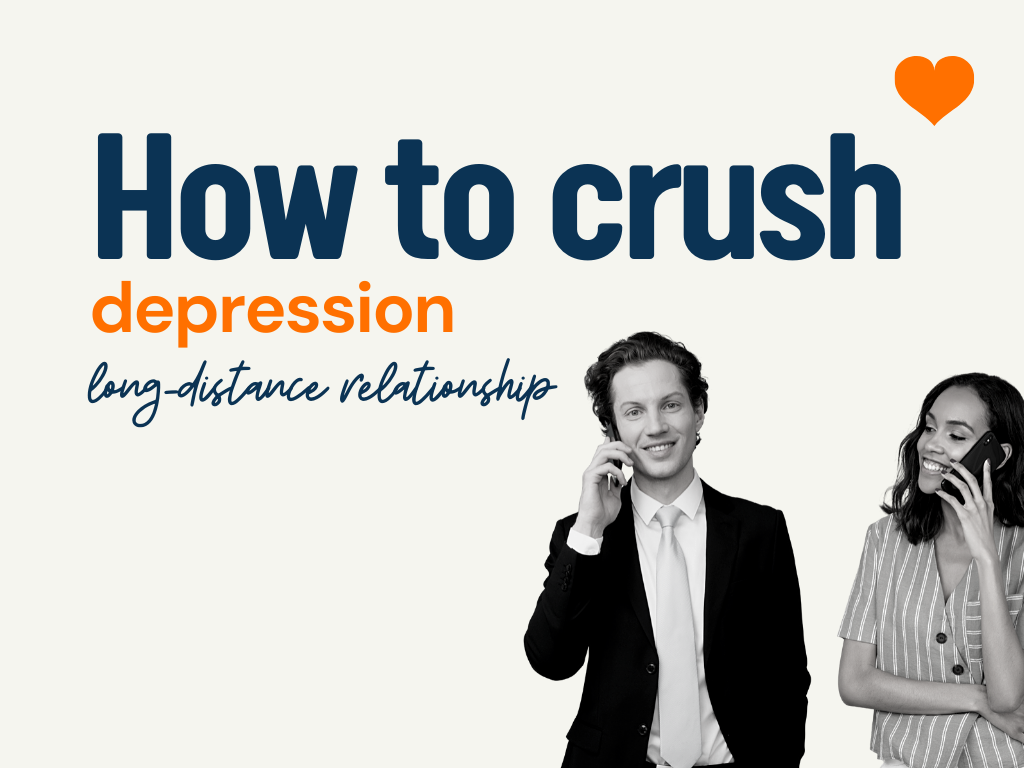 How to crush longDistance Relationship Depression