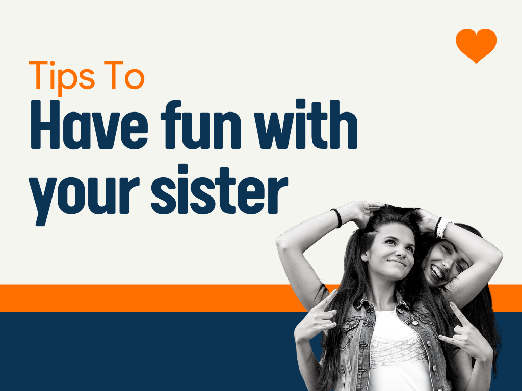 20+ Exciting And Fun Things To Do With Your Little Sister