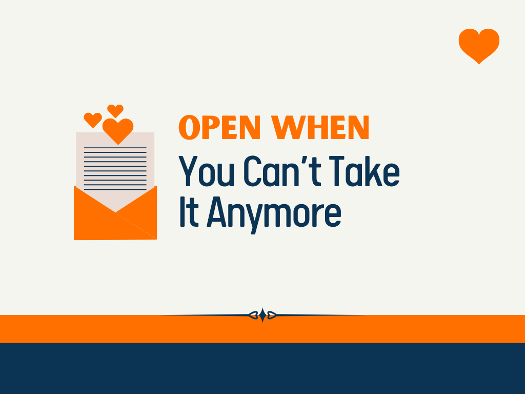 71+ Open When You Can’t Take It Anymore Letters