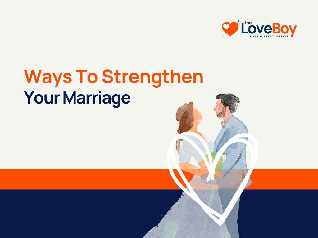 30 Ways To Strengthen Your Marriage With Unbreakable Bonds