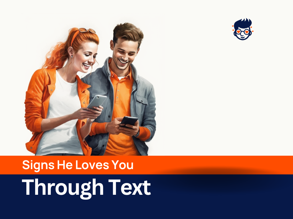 Signs He Loved You Through Text 
