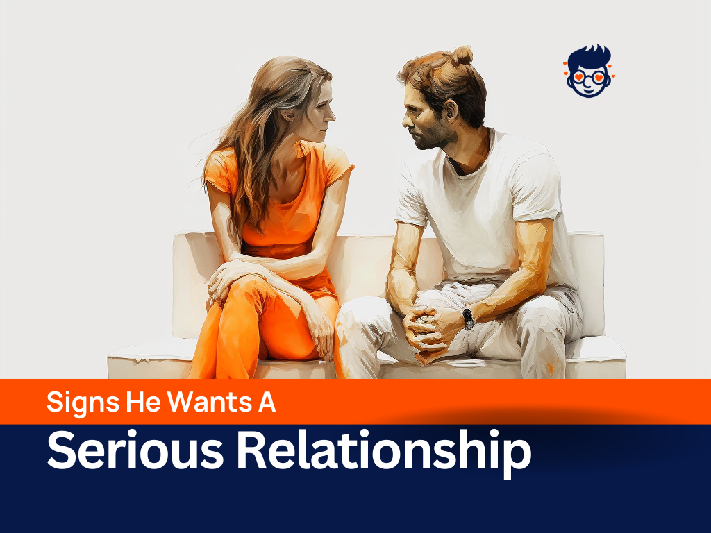 29 Signs He Wants A Serious Relationship With You