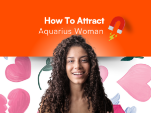 Attract An Aquarius Woman