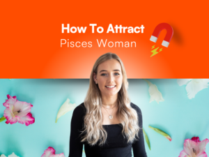 Attract A Pisces Woman