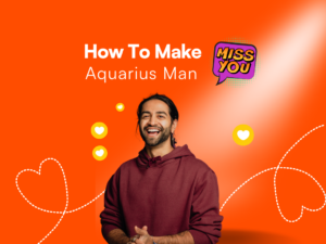 Make An Aquarius Man Miss You