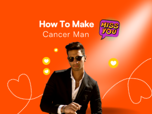 Make A Cancer Man Miss You